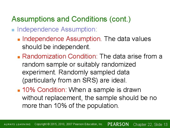 Assumptions and Conditions (cont. ) n Independence Assumption: n Independence Assumption. The data values