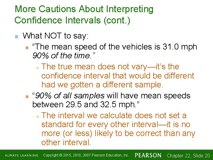 More Cautions About Interpreting Confidence Intervals (cont. ) n What NOT to say: n