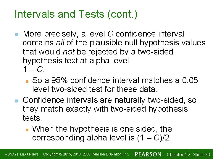Intervals and Tests (cont. ) n n More precisely, a level C confidence interval