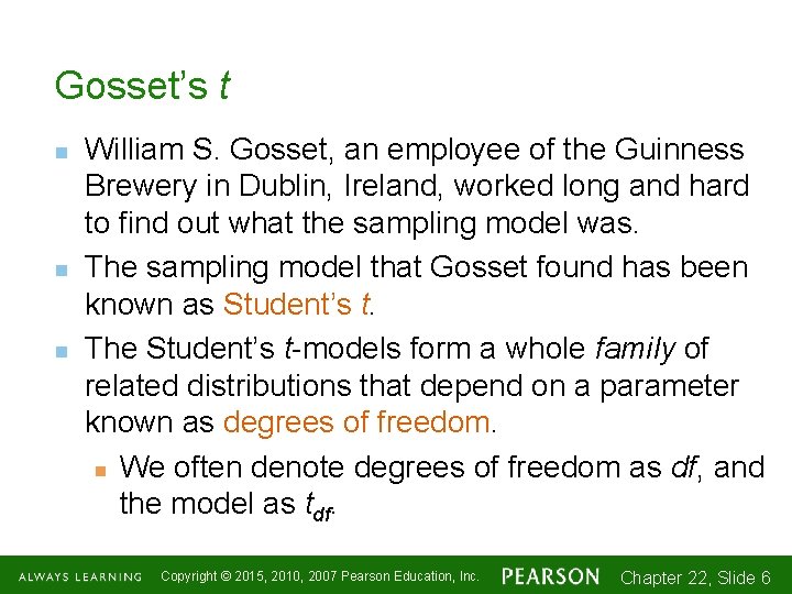 Gosset’s t n n n William S. Gosset, an employee of the Guinness Brewery