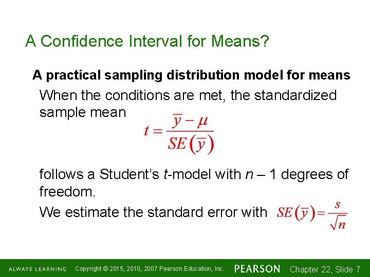A Confidence Interval for Means? A practical sampling distribution model for means When the