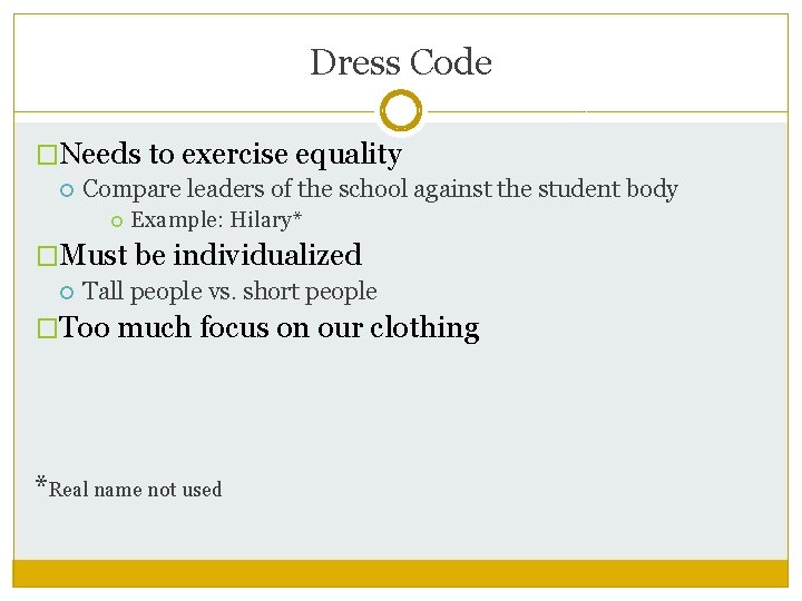 Dress Code �Needs to exercise equality Compare leaders of the school against the student