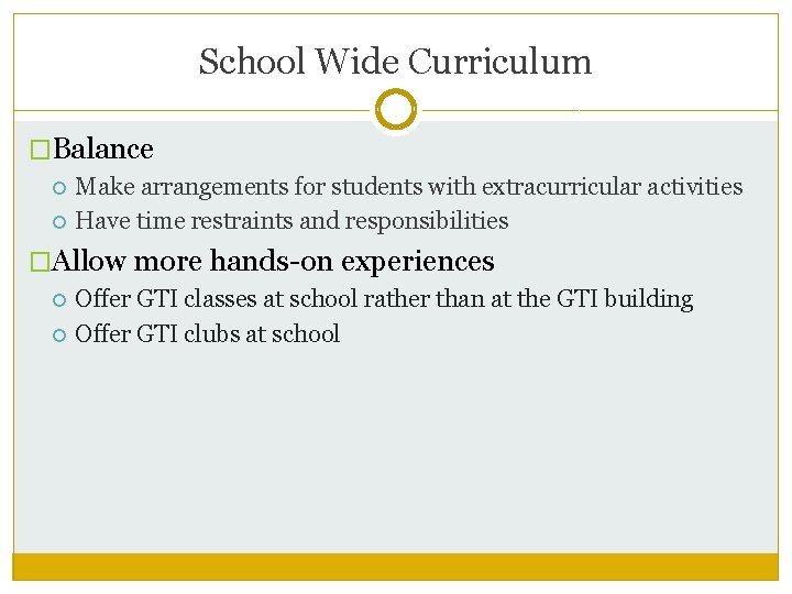 School Wide Curriculum �Balance Make arrangements for students with extracurricular activities Have time restraints