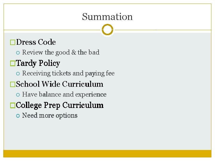Summation �Dress Code Review the good & the bad �Tardy Policy Receiving tickets and