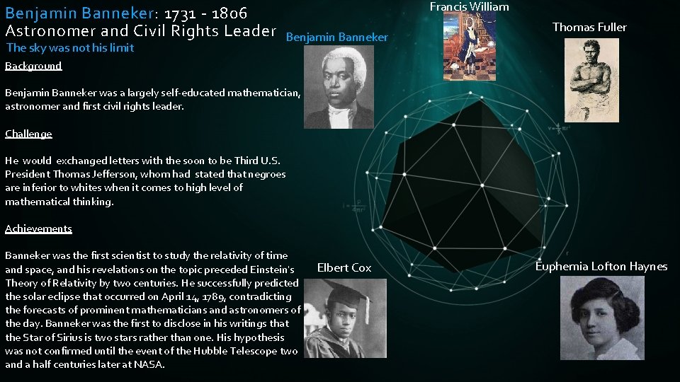 Benjamin Banneker: 1731 - 1806 Astronomer and Civil Rights Leader The sky was not