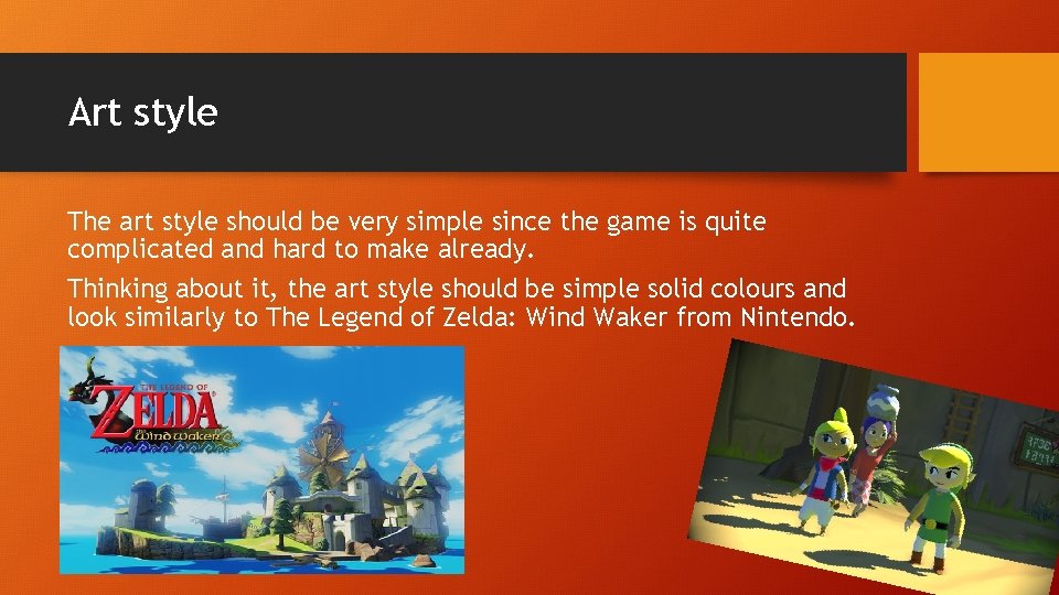 Art style The art style should be very simple since the game is quite