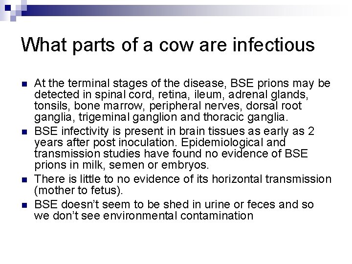 What parts of a cow are infectious n n At the terminal stages of
