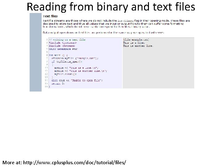 Reading from binary and text files More at: http: //www. cplus. com/doc/tutorial/files/ 