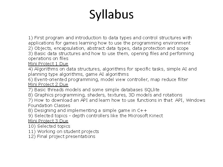Syllabus 1) First program and introduction to data types and control structures with applications
