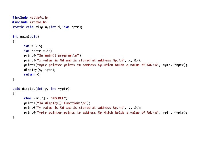 #include <stdafx. h> #include <stdio. h> static void display(int i, int *ptr); int main(void)