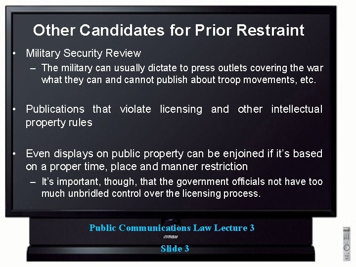 Other Candidates for Prior Restraint • Military Security Review – The military can usually Other Candidates for Prior Restraint • Military Security Review – The military can usually