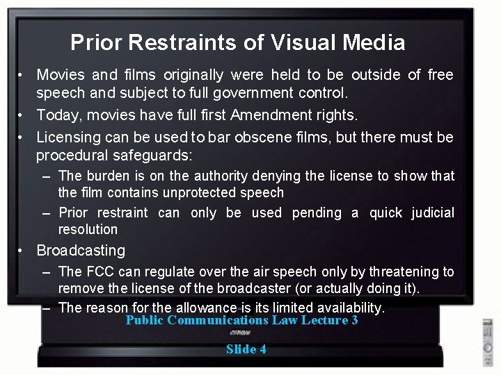 Prior Restraints of Visual Media • Movies and films originally were held to be