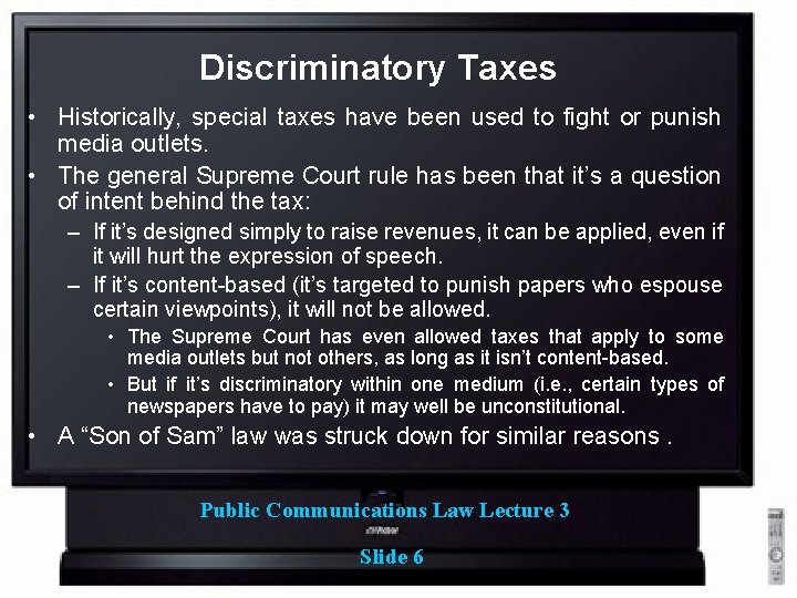 Discriminatory Taxes • Historically, special taxes have been used to fight or punish media Discriminatory Taxes • Historically, special taxes have been used to fight or punish media