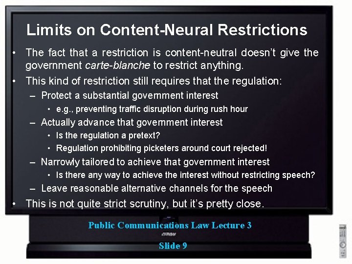 Limits on Content-Neural Restrictions • The fact that a restriction is content-neutral doesn’t give Limits on Content-Neural Restrictions • The fact that a restriction is content-neutral doesn’t give