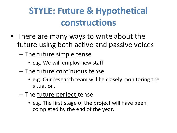 STYLE: Future & Hypothetical constructions • There are many ways to write about the