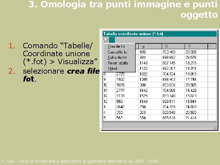 3. Omologia tra punti immagine e punti oggetto 1. Comando “Tabelle/ Coordinate unione (*.