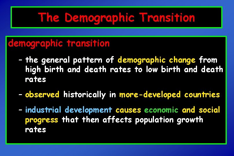 The Demographic Transition demographic transition – the general pattern of demographic change from high