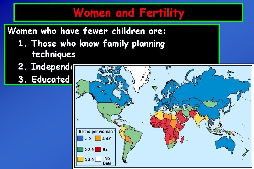 Women and Fertility Women who have fewer children are: 1. Those who know family