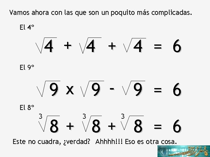 Vamos ahora con las que son un poquito más complicadas. El 4º 4 +