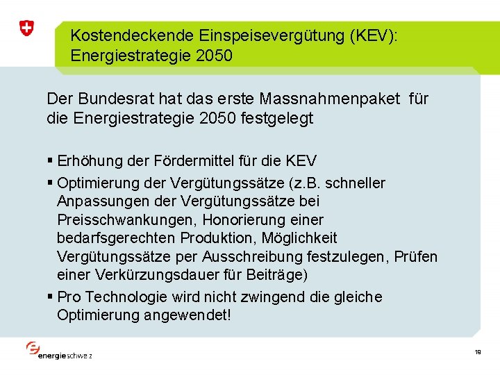Kostendeckende Einspeisevergütung (KEV): Energiestrategie 2050 Der Bundesrat hat das erste Massnahmenpaket für die Energiestrategie