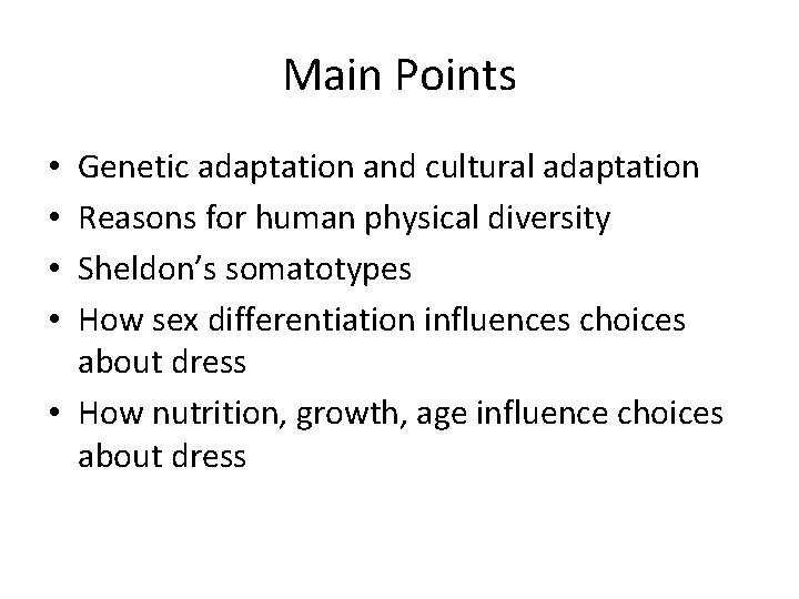 Main Points Genetic adaptation and cultural adaptation Reasons for human physical diversity Sheldon’s somatotypes