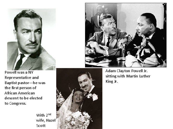 Powell was a NY Representative and Baptist pastor—he was the first person of African