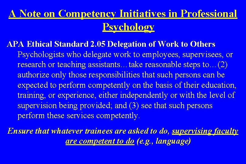 A Note on Competency Initiatives in Professional Psychology APA Ethical Standard 2. 05 Delegation