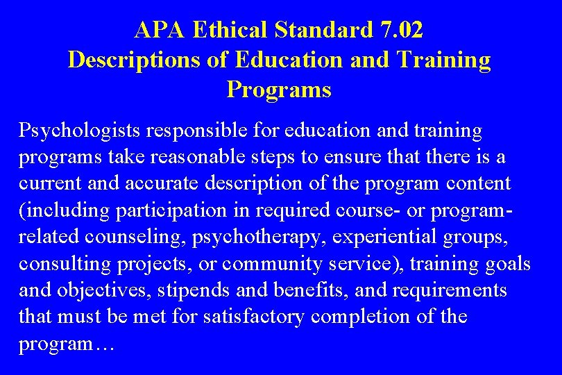 APA Ethical Standard 7. 02 Descriptions of Education and Training Programs Psychologists responsible for