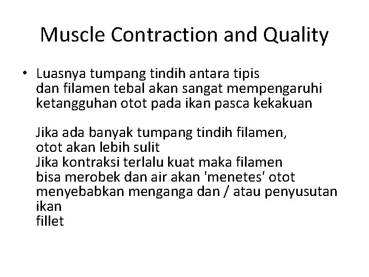 Muscle Contraction and Quality • Luasnya tumpang tindih antara tipis dan filamen tebal akan