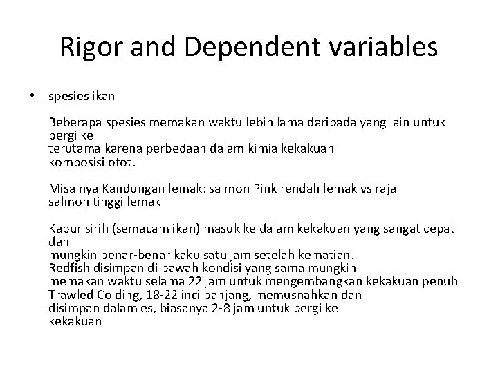 Rigor and Dependent variables • spesies ikan Beberapa spesies memakan waktu lebih lama daripada