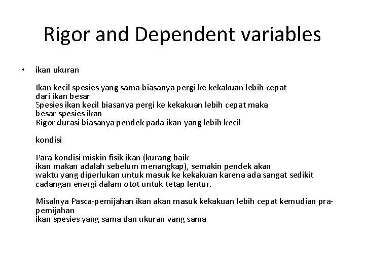 Rigor and Dependent variables • ikan ukuran Ikan kecil spesies yang sama biasanya pergi