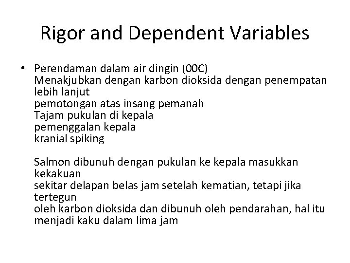 Rigor and Dependent Variables • Perendaman dalam air dingin (00 C) Menakjubkan dengan karbon