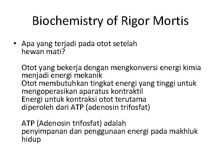 Biochemistry of Rigor Mortis • Apa yang terjadi pada otot setelah hewan mati? Otot