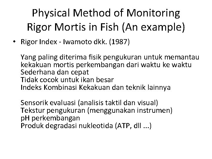 Physical Method of Monitoring Rigor Mortis in Fish (An example) • Rigor Index -