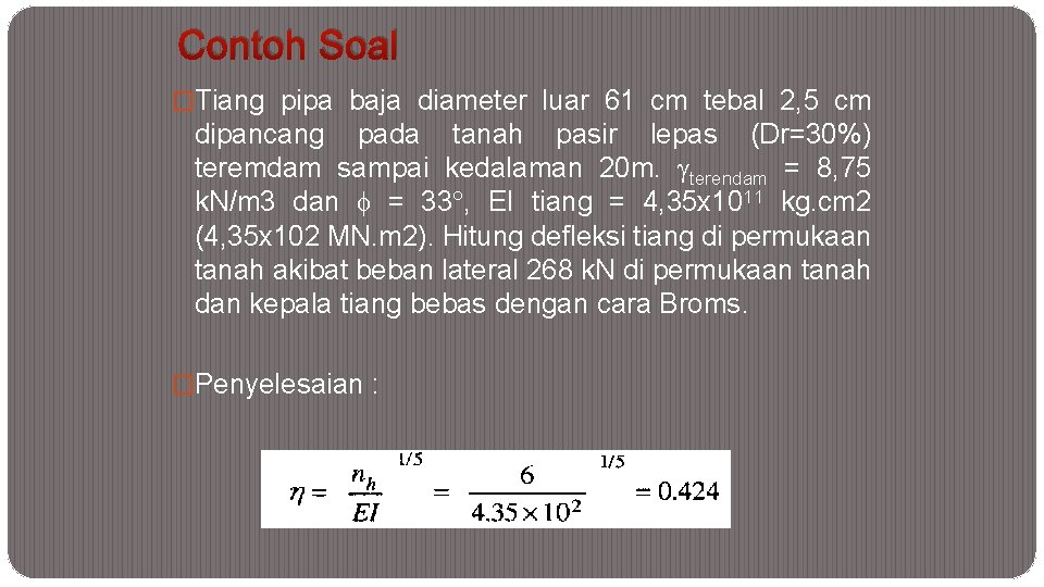 Contoh Soal �Tiang pipa baja diameter luar 61 cm tebal 2, 5 cm dipancang