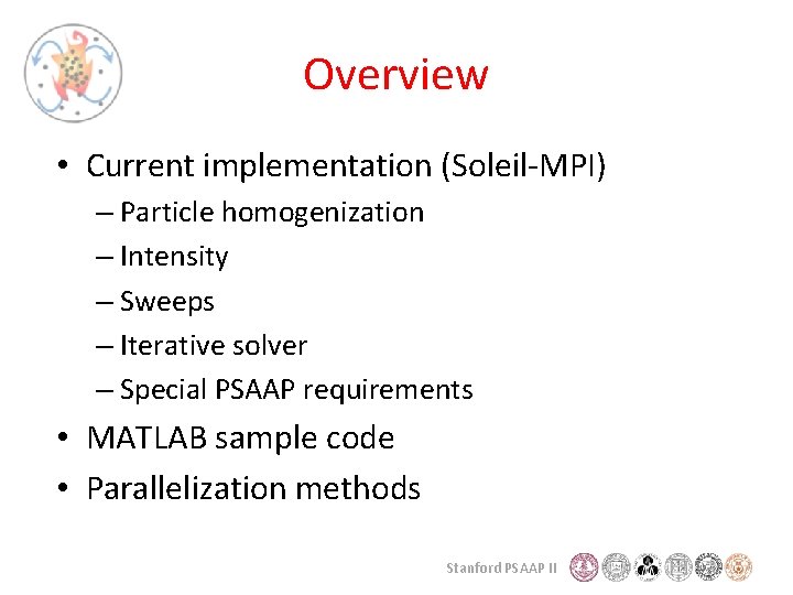 Overview • Current implementation (Soleil-MPI) – Particle homogenization – Intensity – Sweeps – Iterative