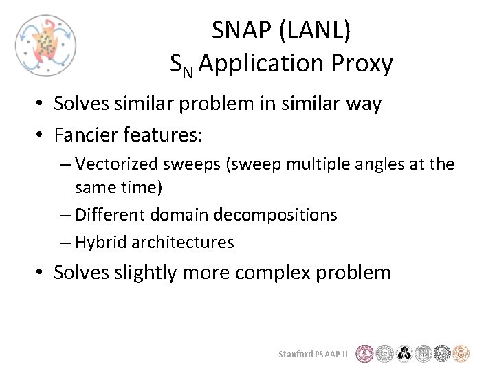 SNAP (LANL) SN Application Proxy • Solves similar problem in similar way • Fancier