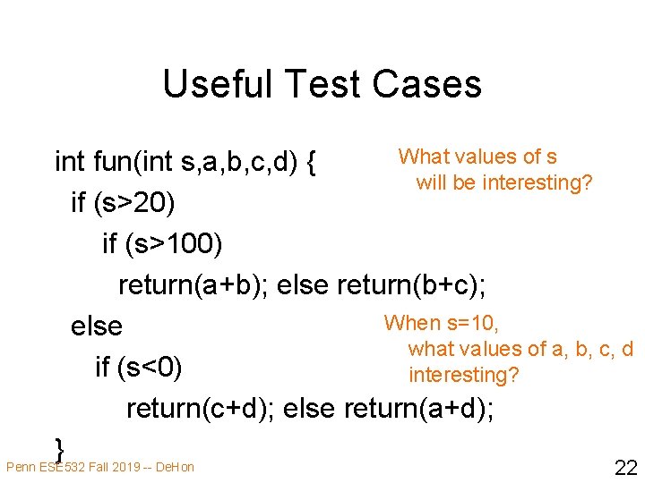 Useful Test Cases What values of s int fun(int s, a, b, c, d)