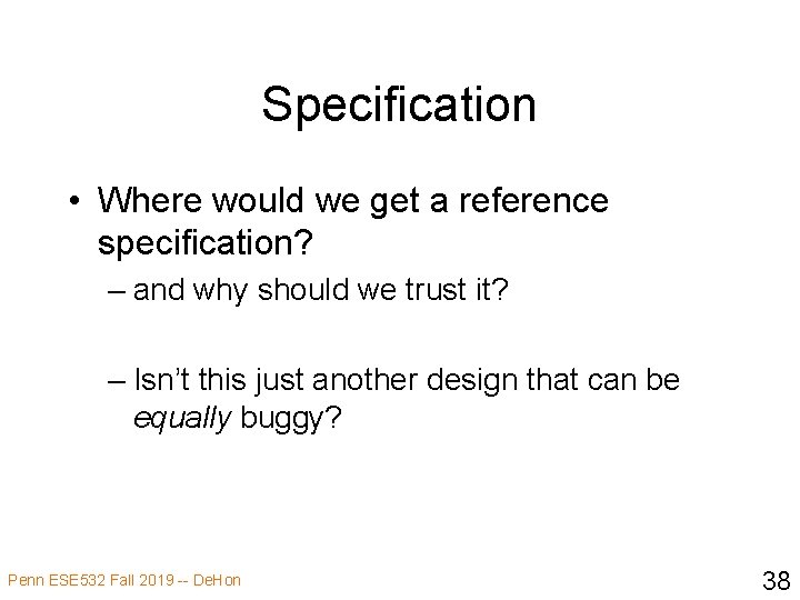 Specification • Where would we get a reference specification? – and why should we