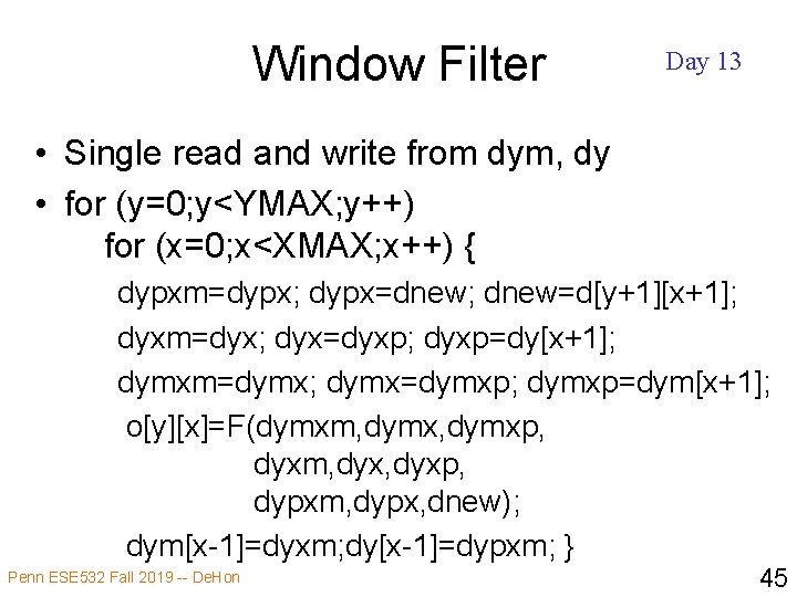 Window Filter Day 13 • Single read and write from dym, dy • for