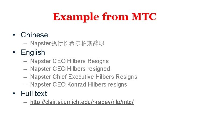 Example from MTC • Chinese: – Napster执行长希尔柏斯辞职 • English – – Napster CEO Hilbers
