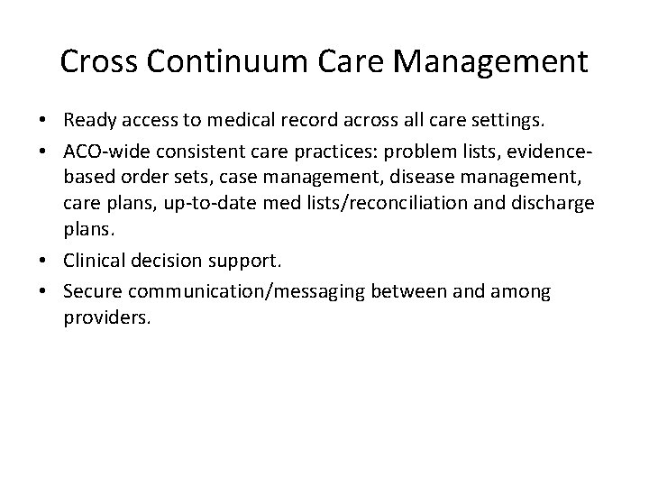 Cross Continuum Care Management • Ready access to medical record across all care settings.