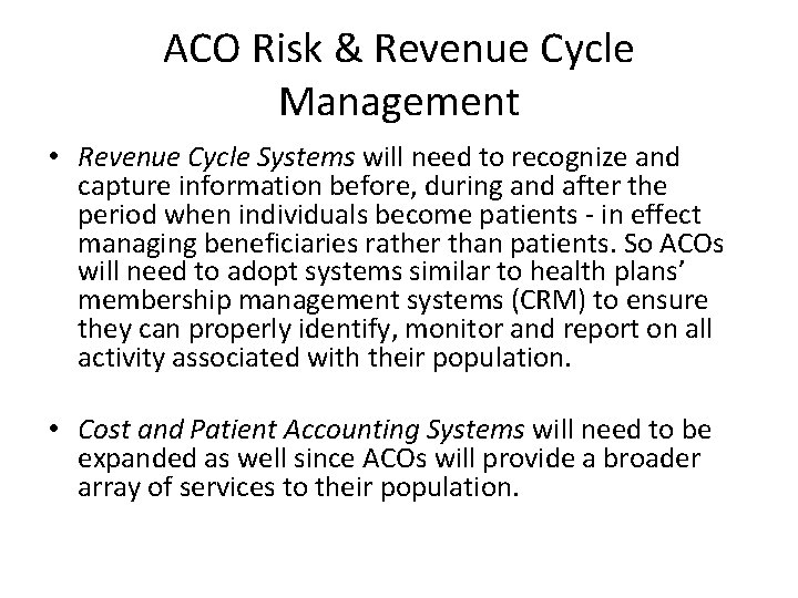 ACO Risk & Revenue Cycle Management • Revenue Cycle Systems will need to recognize