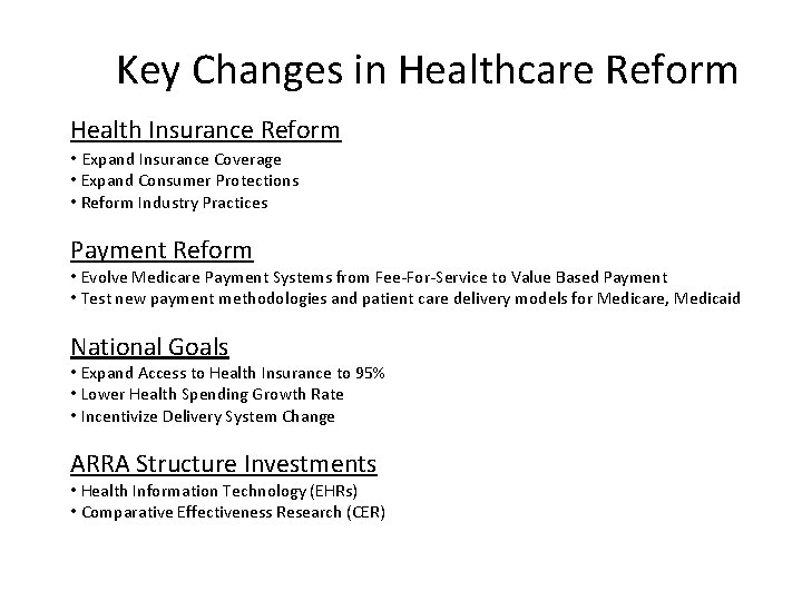 Key Changes in Healthcare Reform Health Insurance Reform • Expand Insurance Coverage • Expand