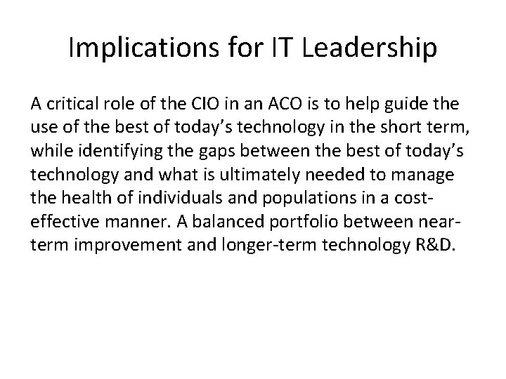 Implications for IT Leadership A critical role of the CIO in an ACO is