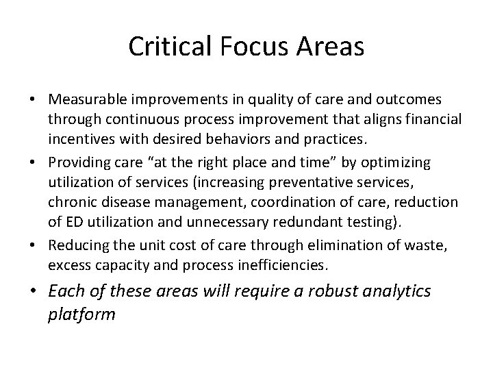 Critical Focus Areas • Measurable improvements in quality of care and outcomes through continuous