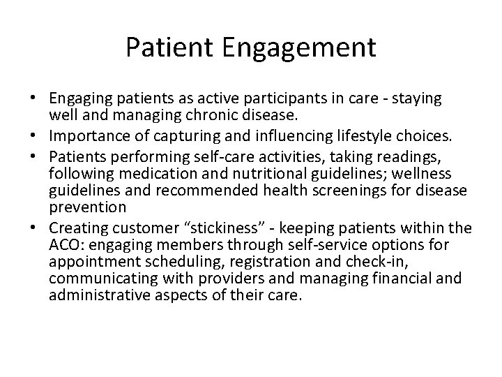 Patient Engagement • Engaging patients as active participants in care - staying well and