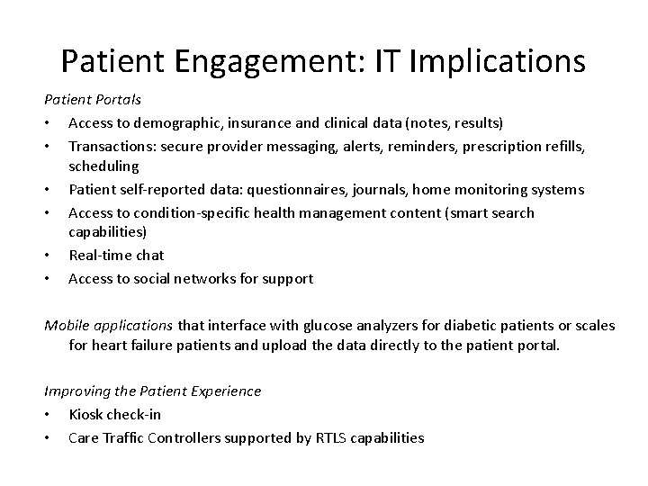 Patient Engagement: IT Implications Patient Portals • Access to demographic, insurance and clinical data