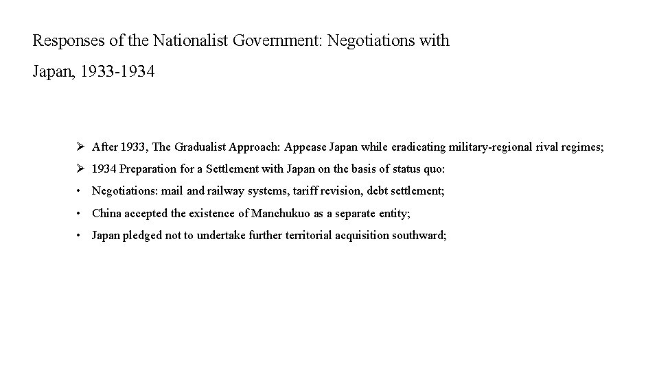 Responses of the Nationalist Government: Negotiations with Japan, 1933 -1934 Ø After 1933, The