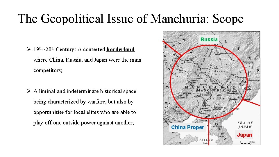 The Geopolitical Issue of Manchuria: Scope Russia Ø 19 th -20 th Century: A